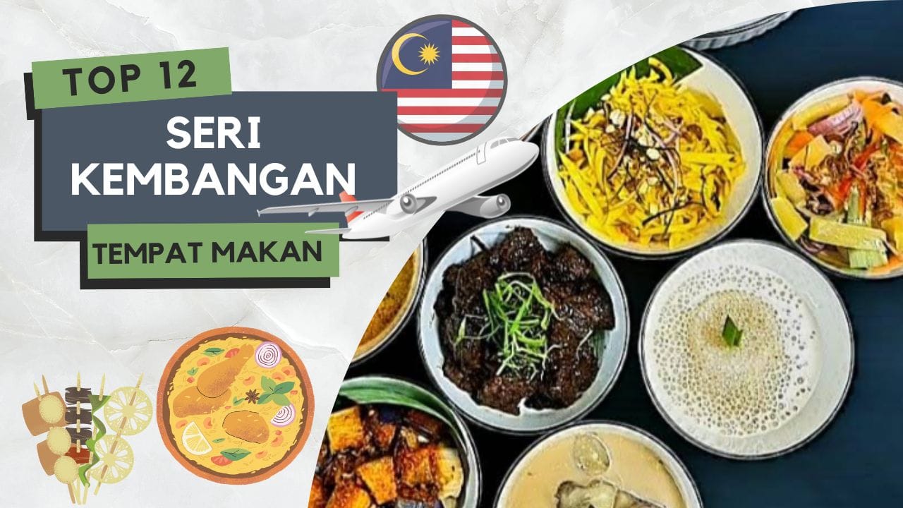 Tempat Makan Menarik di SERI KEMBANGAN