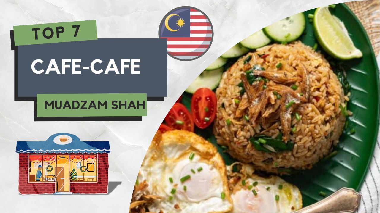 Cafe di Muadzam Shah