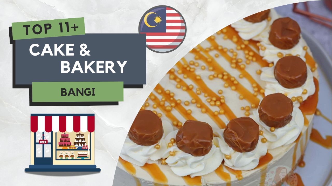 11+ TOP Kedai Kek di Bangi Most Popular Terkini 1 Kedai Kek di Bangi