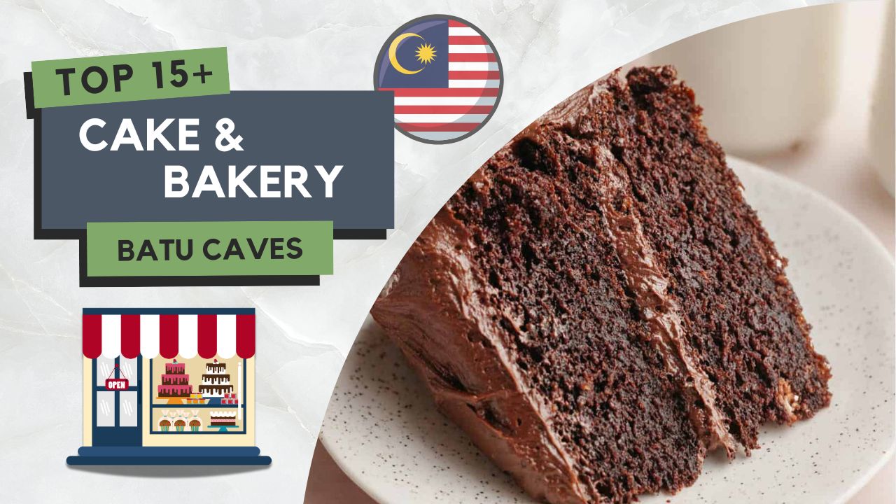15+ TOP Kedai Kek di Batu Caves Lazat & Popular 1 Kedai Kek di Batu Caves