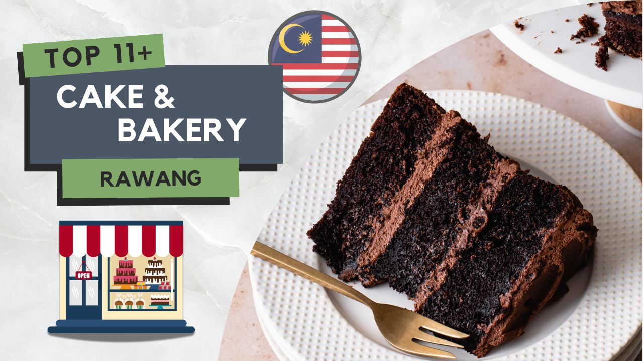 11+ TOP Kedai Kek di Rawang Most Popular Terkini! 1 Kedai Kek di Rawang