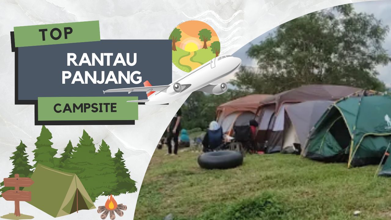 Tempat Camping di Malaysia 3 Camping di Rantau Panjang