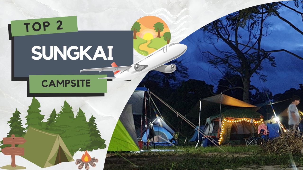 Tempat Camping di Malaysia 2 Camping di Sungkai